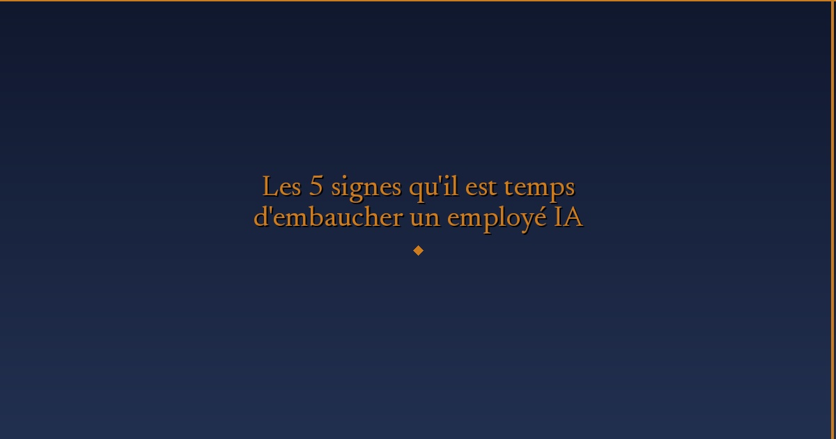 Illustration — Les 5 signes qu'il est temps d'embaucher un employé IA