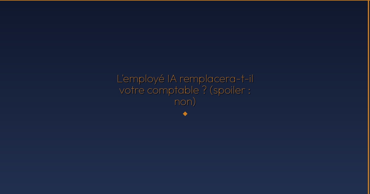 Illustration — L'employé IA remplacera-t-il votre comptable ? (spoiler : non)