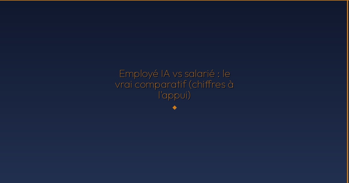 Illustration — Employé IA vs salarié : le vrai comparatif (chiffres à l'appui)