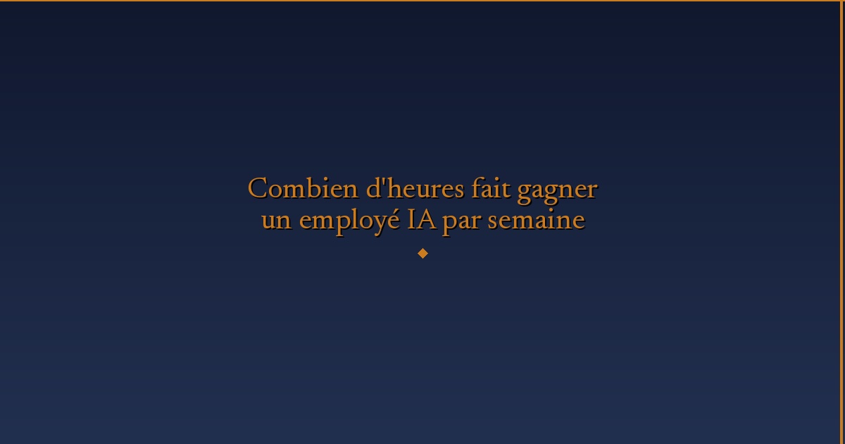 Illustration — Combien d'heures fait gagner un employé IA par semaine